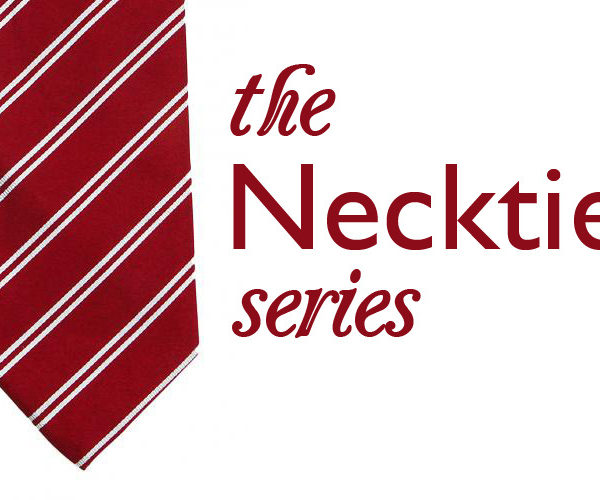 The Necktie Series: An Introduction