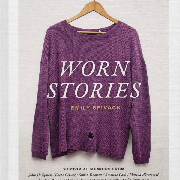 Emily Spivack’s <em>Worn Stories</em> project: What Are the Things We Want to Hold Onto?